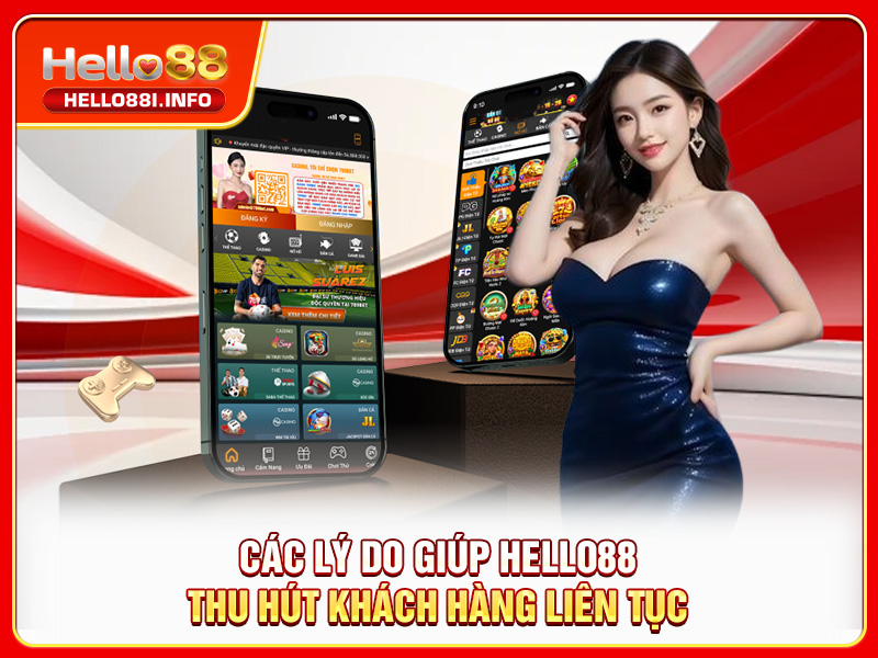 Các lý do giúp HELLO88 thu hút khách hàng liên tục