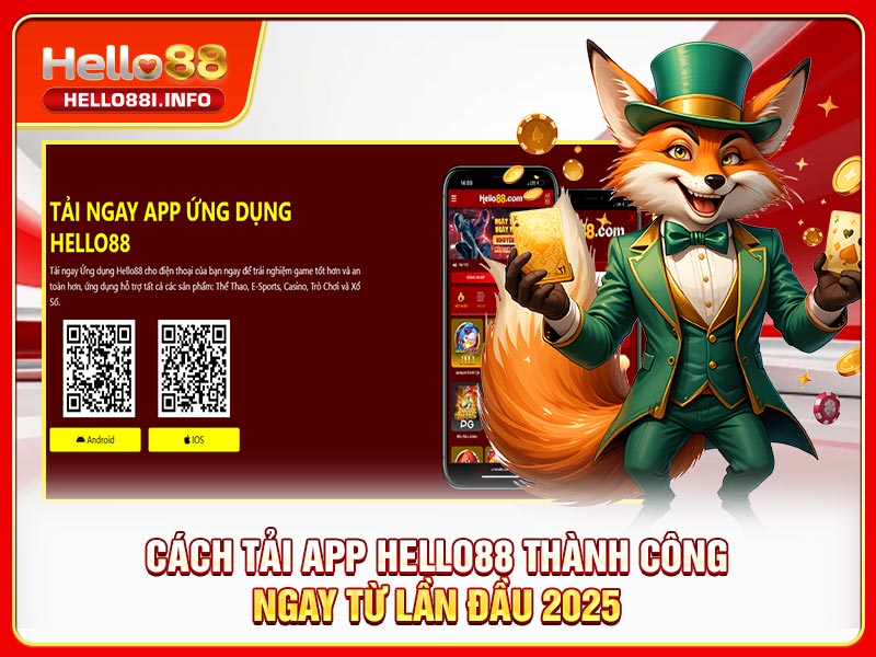 Cách Tải App HELLO88 Thành Công Ngay Từ Lần Đầu 2025