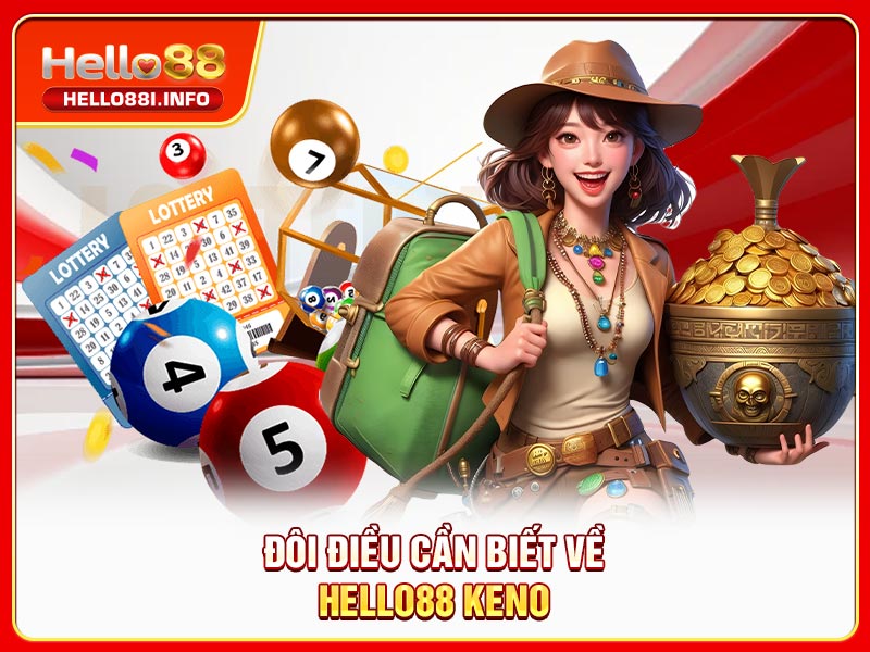Đôi điều cần biết về HELLO88 Keno