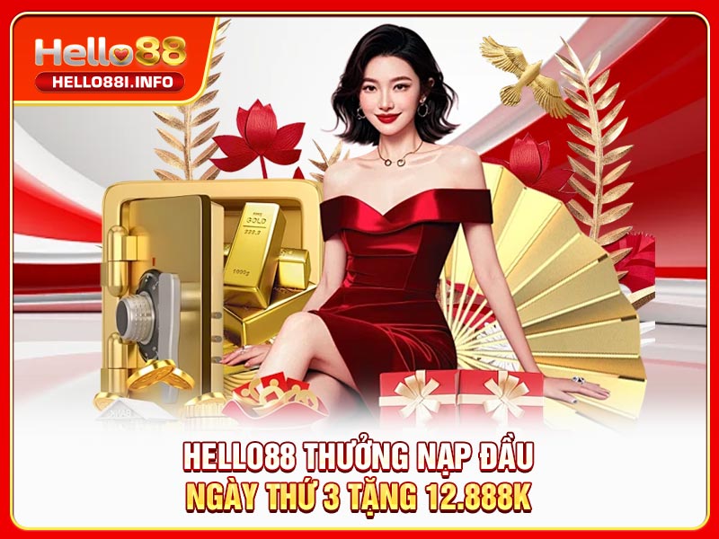 HELLO88 thưởng nạp đầu ngày thứ 3 tặng 12.888K