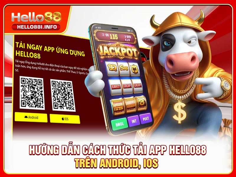 Hướng dẫn cách thức tải app HELLO88 trên Android, iOS 