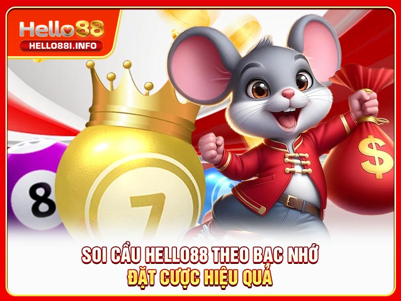 Soi cầu HELLO88 theo bạc nhớ đặt cược hiệu quả